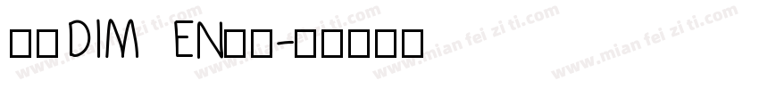 赫思DIM EN字体字体转换